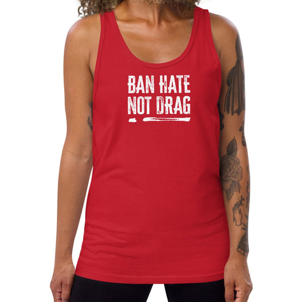 Ban Hate Not Drag Ally Unisex Tank Top