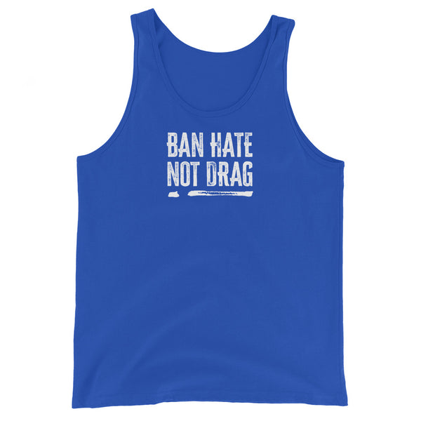 Ban Hate Not Drag Ally Unisex Tank Top