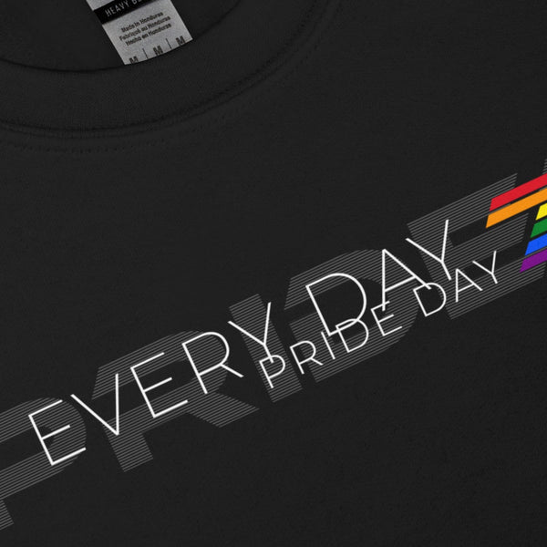 Gay Pride Every Day Unisex Sweatshirt