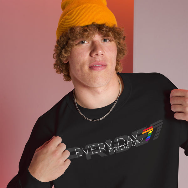 Gay Pride Every Day Unisex Sweatshirt