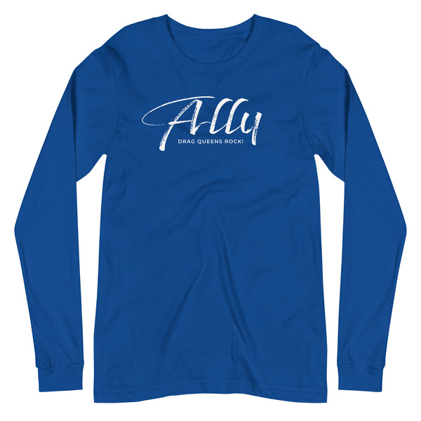 Drag Queens Ally Unisex Long Sleeve T-Shirt